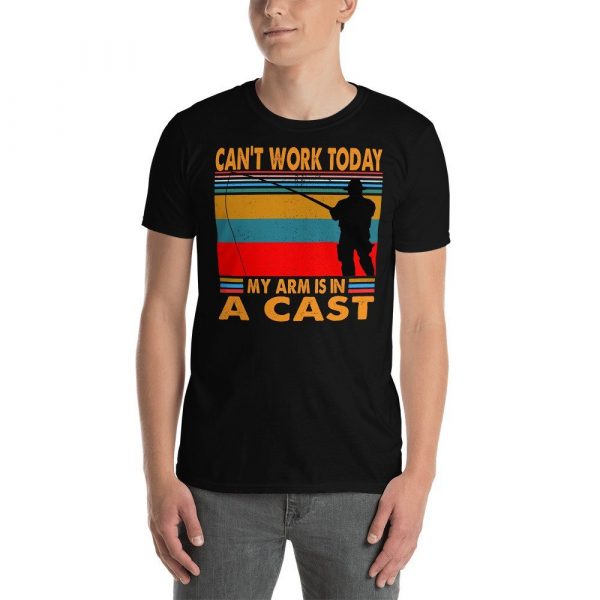 Funny I Can't Work Today My Arm is in a Cast Fishing Short-Sleeve Unisex T-Shirt
