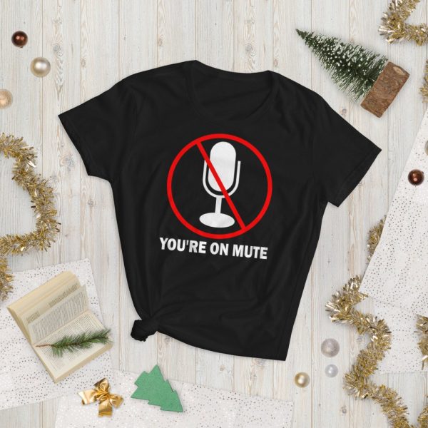 You’re on mute  Women's short sleeve t-shirt
