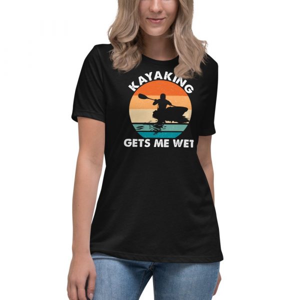 Kayaking Gets Me Wet Funny Kayak Tee Christmas,Birthday Gift Women's Relaxed T-Shirt