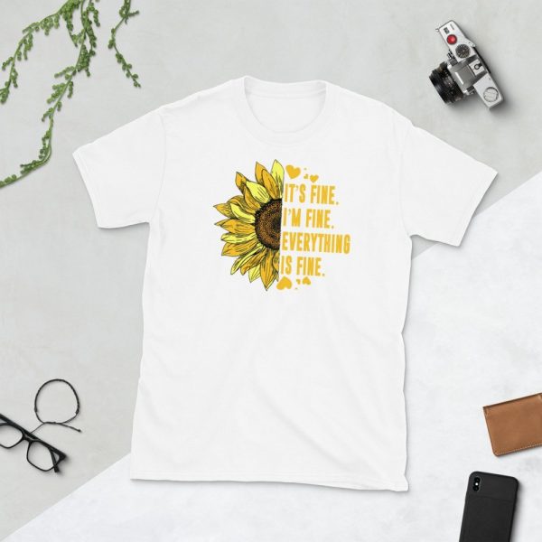 Its Fine Im-Fine-Everythings Fine For Women Sunflower Gift Short-Sleeve Unisex T-Shirt