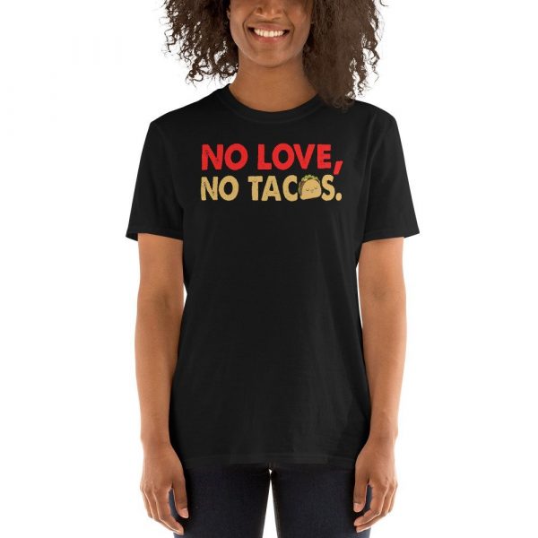 No Love No Tacos Short-Sleeve Unisex T-Shirt