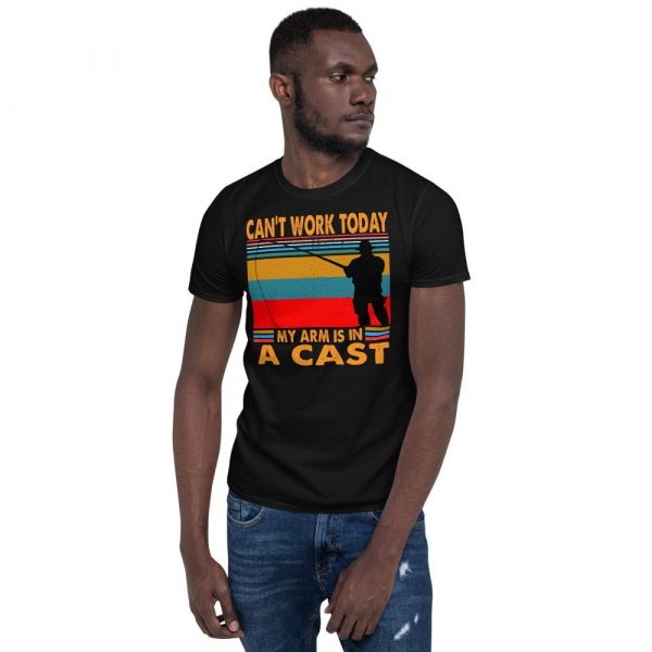 Funny I Can't Work Today My Arm is in a Cast Fishing Short-Sleeve Unisex T-Shirt