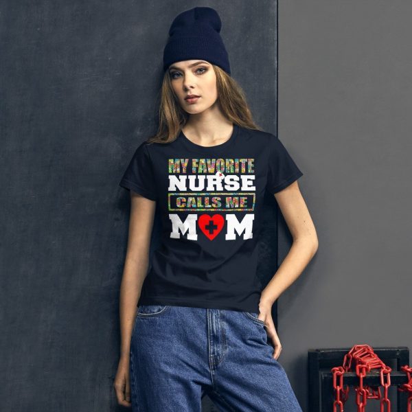 My favorite nurse calls me Mom T-shirt, Nursing School Graduation Gift, Nurse Don't Play Cards funny gift Women's short sleeve t-shirt