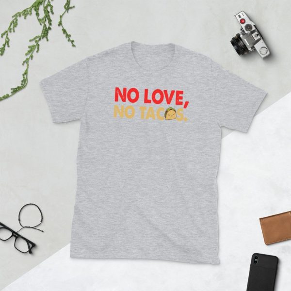 No Love No Tacos Short-Sleeve Unisex T-Shirt