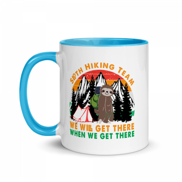 Sloth Hiking Team Get There Gift Camping Lover, Hiking lover, Climbing Lover Mug with Color Inside