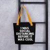 I Was Social Distancing Before It Was Cool Tote bag