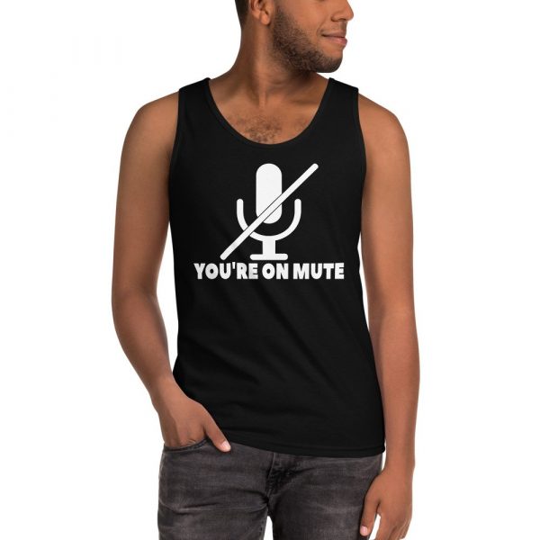 You're on mute Tank top