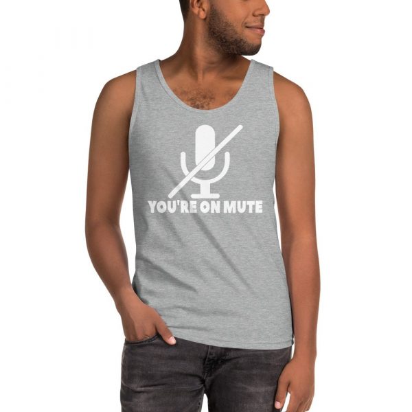 You're on mute Tank top