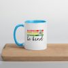 In a world where you can be anything be kind  Mug with Color Inside