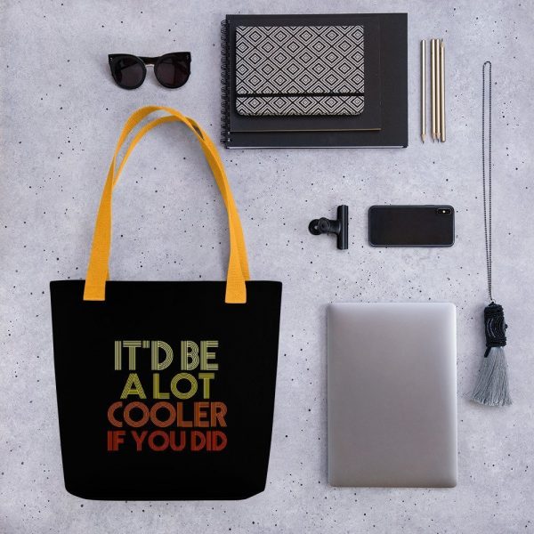 It'd Be A Lot Cooler If You Did Gift Dazed and Confused Movie Quote Tote bag