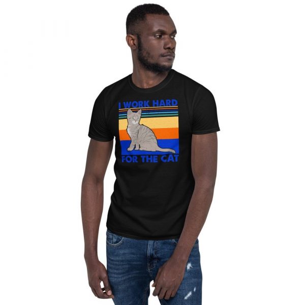 I Work Hard for The Cat Vintage Funny Cat Lover Gift Short-Sleeve Unisex T-Shirt