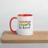 In a world where you can be anything be kind  Mug with Color Inside