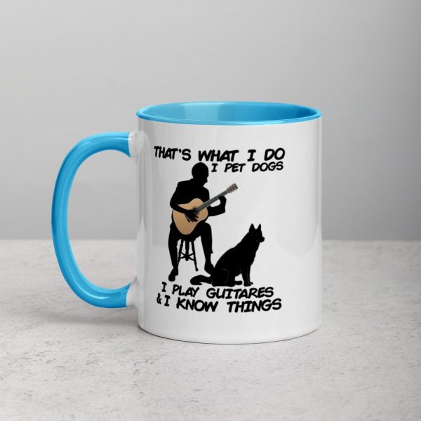 That What I Do I Pet Dogs I Play Guitars & I Know Things Mug with Color Inside
