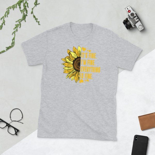 Its Fine Im-Fine-Everythings Fine For Women Sunflower Gift Short-Sleeve Unisex T-Shirt