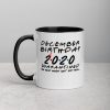 December Birthday 2020 quarantined i Celebrate My Birthday in Quarantine Mug with Color Inside