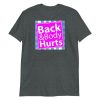Back and Body Hurts Funny Quote Yoga Gym Workout Gift Short-Sleeve Unisex T-Shirt