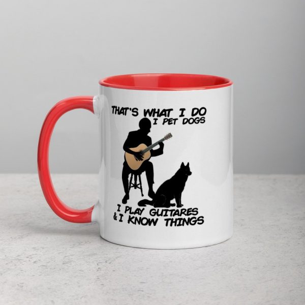 That What I Do I Pet Dogs I Play Guitars & I Know Things Mug with Color Inside
