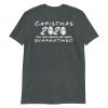 Christmas 2020 quarantined The One Where We Were  i Celebrate My Christmas in Quarantine. Short-Sleeve Unisex T-Shirt