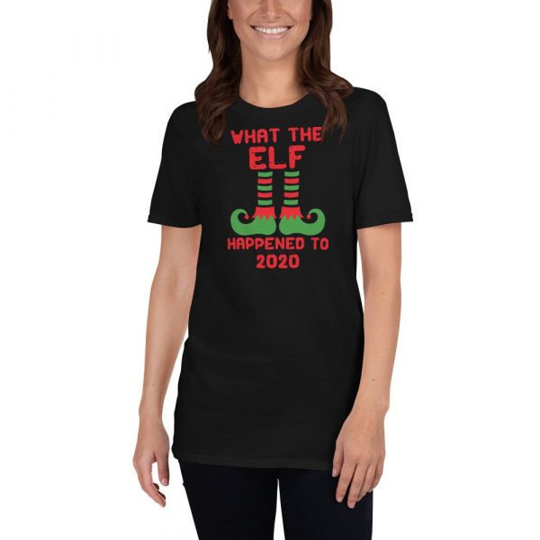What the Elf Happened to 2020 Funny Christmas Gift Short-Sleeve Unisex T-Shirt
