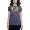 It'd Be A Lot Cooler If You Did Gift Dazed and Confused Movie Quote Women's short sleeve t-shirt
