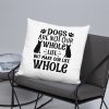 Dogs are not our whole life but make our life whole gift for dog lover Basic Pillow
