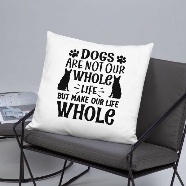 Dogs are not our whole life but make our life whole gift for dog lover Basic Pillow