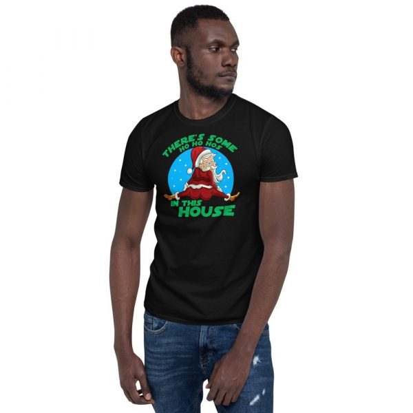 There's Some Ho Ho Hos In this House Christmas Santa Claus Short-Sleeve Unisex T-Shirt
