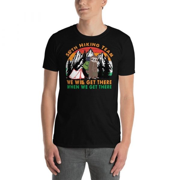 Sloth Hiking Team Get There Gift Camping Lover, Hiking Lover, Climbing Lover Short-Sleeve Unisex T-Shirt