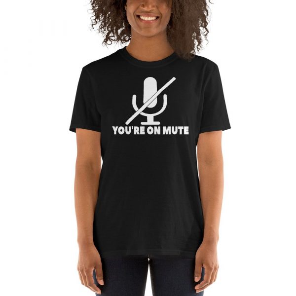 You're on mute Short-Sleeve Unisex T-Shirt