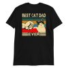 Best Cat Dad Ever  Funny Cat Daddy Father Day Gift Short-Sleeve Unisex T-Shirt