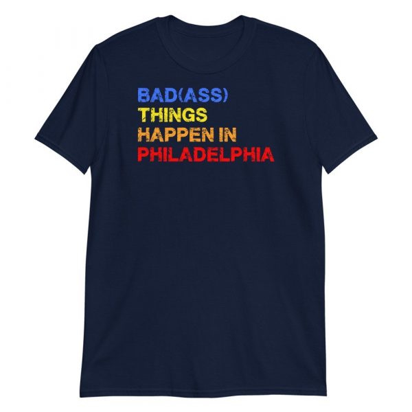 Bad Things Happen In Philadelphia Philly Pride Short-Sleeve Unisex T-Shirt