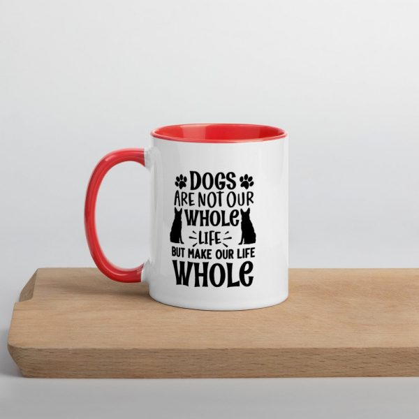 Dogs are not our whole life but make our life whole gift for dog lover Mug with Color Inside
