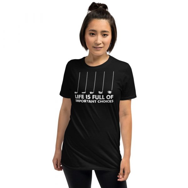 Funny Life is Full Of Important Choices Golf Short-Sleeve Unisex T-Shirt