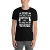 Dogs are not our whole life but make our life whole gift for dog lover Short-Sleeve Unisex T-Shirt