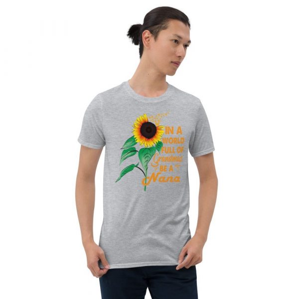 Womens In A World Full Of Grandmas Be a Nana Sunflower Butterfly Short-Sleeve Unisex T-Shirt