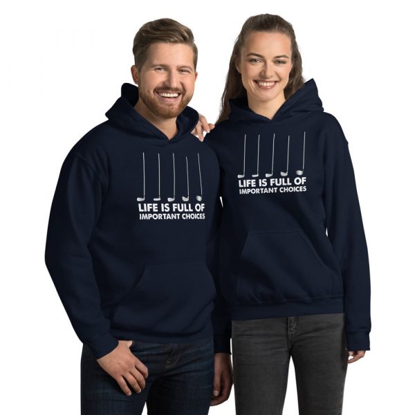 Funny Life is Full Of Important Choices Golf Unisex Hoodie