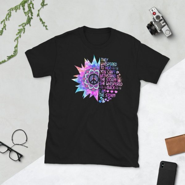 Funny Hippie Lover Tee Shirt Gift For Womens They Whispered To Her You Cant With Stand The Storm TShirt She Whispered Back I Am The Storm Short-Sleeve Unisex T-Shirt