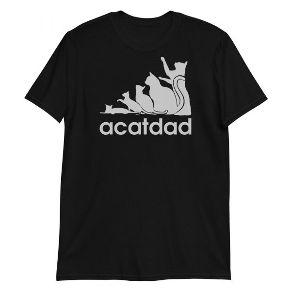 Acatdad Shirt Funny Cat Dad T-shirt Best Cats Dad Ever Tee Kitty Kitten Daddy Lovers Men Father's Day Gift For Him From Son Daughter Wife Short-Sleeve Unisex T-Shirt