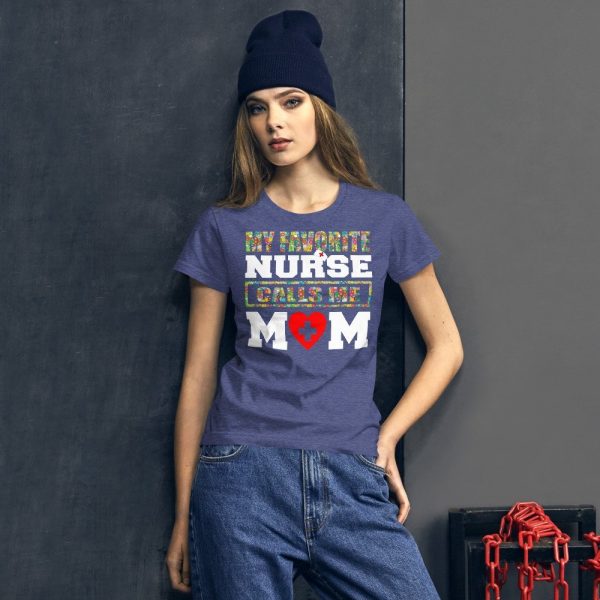 My favorite nurse calls me Mom T-shirt, Nursing School Graduation Gift, Nurse Don't Play Cards funny gift Women's short sleeve t-shirt
