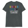 Lets fight cancer Short-Sleeve Unisex T-Shirt