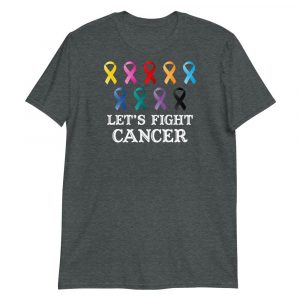 Lets fight cancer Short-Sleeve Unisex T-Shirt