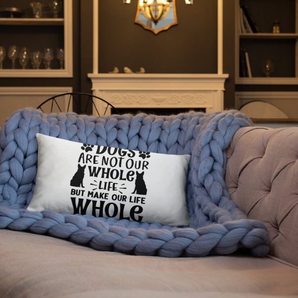 Dogs are not our whole life but make our life whole gift for dog lover Basic Pillow