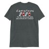 Christmas 2020 quarantined The One Where We Were i Celebrate My Christmas in Quarantine Short-Sleeve Unisex T-Shirt