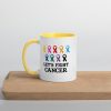 Lets fight cancer Mug with Color Inside