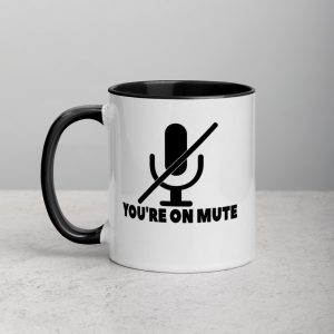 You're on mute Mug with Color Inside