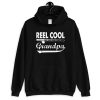 Fishing Reel Cool Grandpa T-Shirt Father’s Day Gifts Father Love Fishing Granpa’s Birthday Gift Ideas Unisex Hoodie