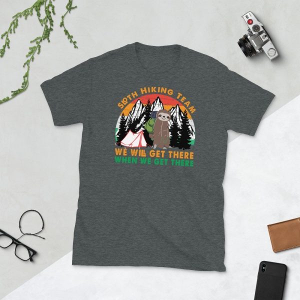 Sloth Hiking Team Get There Gift Camping Lover, Hiking Lover, Climbing Lover Short-Sleeve Unisex T-Shirt