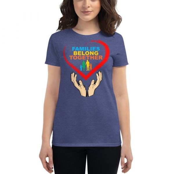 families belong together Women's short sleeve t-shirt
