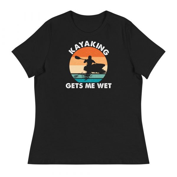 Kayaking Gets Me Wet Funny Kayak Tee Christmas,Birthday Gift Women's Relaxed T-Shirt
