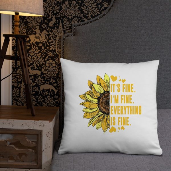 Its Fine Im-Fine-Everythings Fine For Women Sunflower Gift Basic Pillow